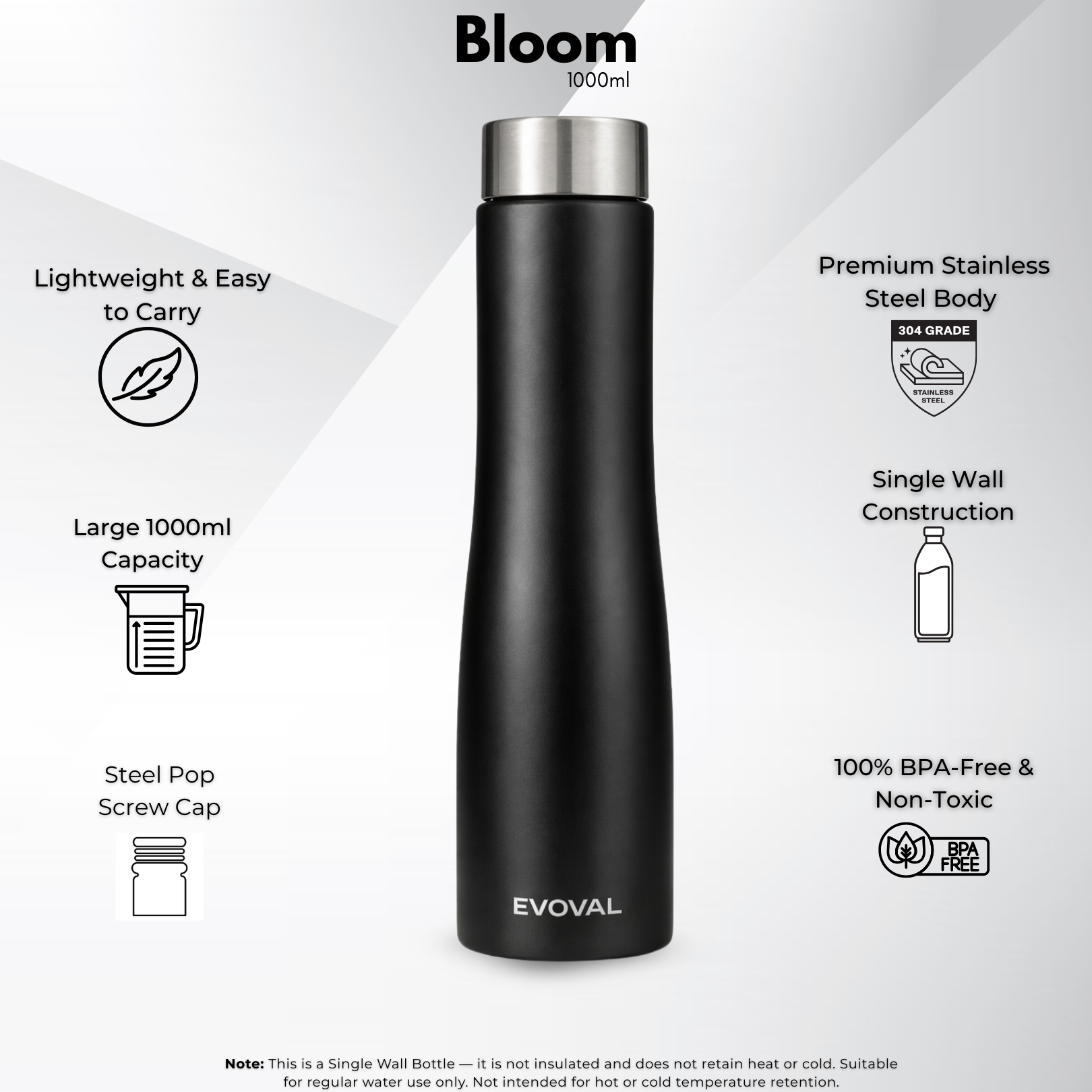 EVOVAL Bloom 1000ml (Black) | Single Wall Stainless Steel Fridge Water Bottle | Lightweight, Leak-Proof | Ideal for Home, Office, Gym, Travel